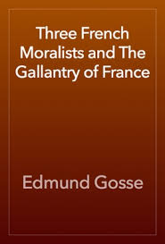 Three French Moralists and The Gallantry of France